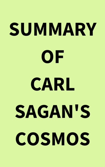 Summary of Carl Sagan's Cosmos, EPUB eBook