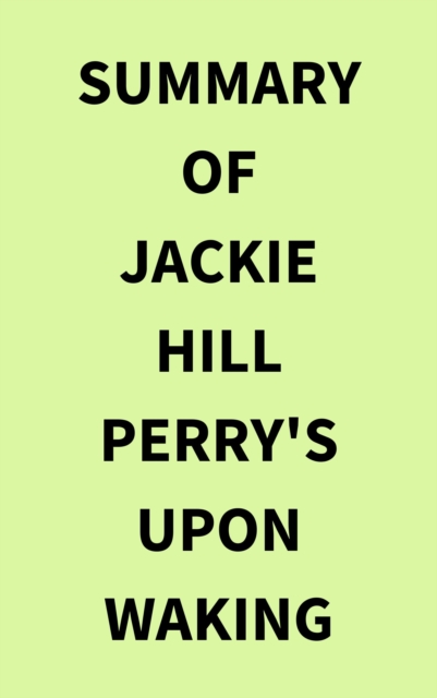 Summary of Jackie Hill Perry's Upon Waking, EPUB eBook