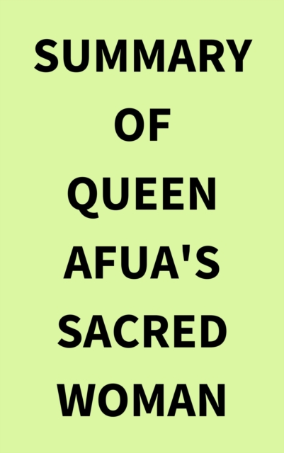 Summary of Queen Afua's Sacred Woman, EPUB eBook