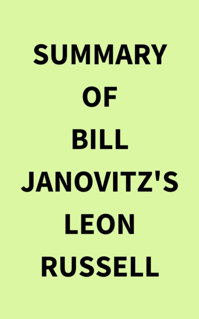 Summary of Bill Janovitz's Leon Russell, EPUB eBook
