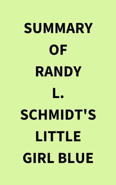 Summary of Randy L. Schmidt's Little Girl Blue, EPUB eBook