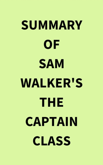 Summary of Sam Walker's The Captain Class, EPUB eBook