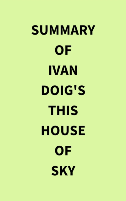 Summary of Ivan Doig's This House of Sky, EPUB eBook