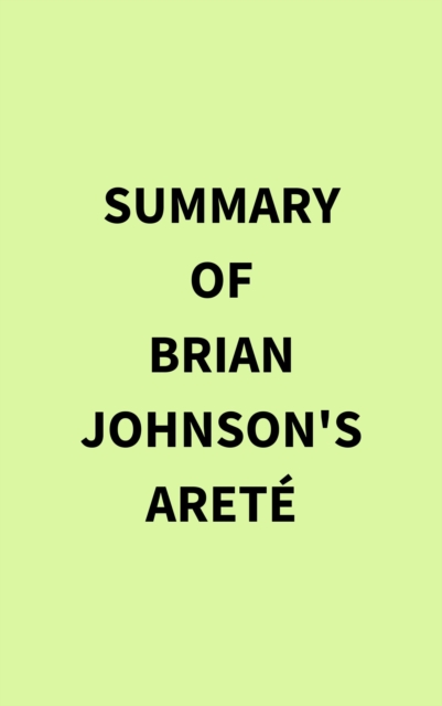Summary of Brian Johnson's Arete, EPUB eBook