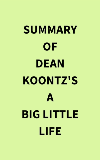 Summary of Dean Koontz's A Big Little Life, EPUB eBook