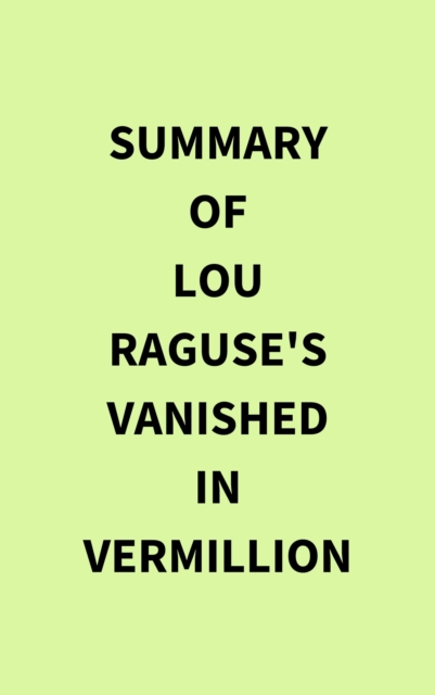 Summary of Lou Raguse's Vanished in Vermillion, EPUB eBook