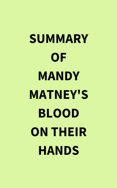 Summary of Mandy Matney's Blood on Their Hands, EPUB eBook