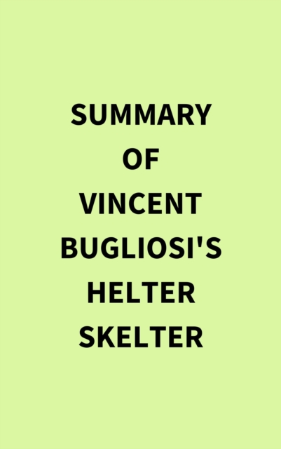 Summary of Vincent Bugliosi's Helter Skelter, EPUB eBook