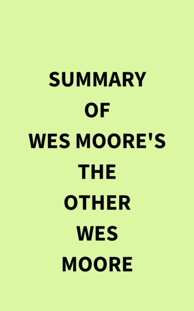 Summary of Wes Moore's The Other Wes Moore, EPUB eBook