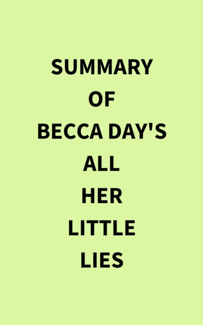 Summary of Becca Day's All Her Little Lies, EPUB eBook