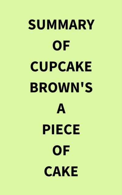Summary of Cupcake Brown's A Piece of Cake, EPUB eBook