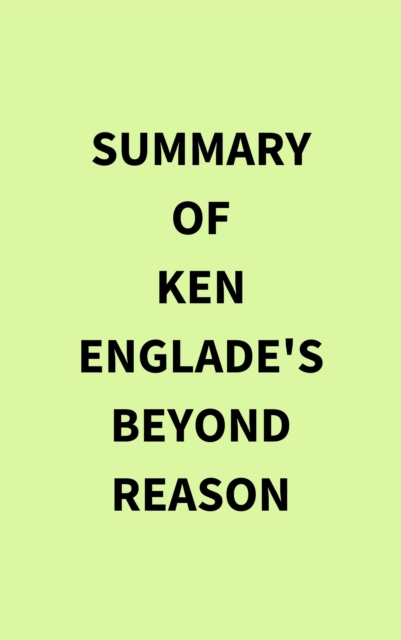 Summary of Ken Englade's Beyond Reason, EPUB eBook