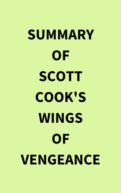 Summary of Scott Cook's Wings of Vengeance, EPUB eBook