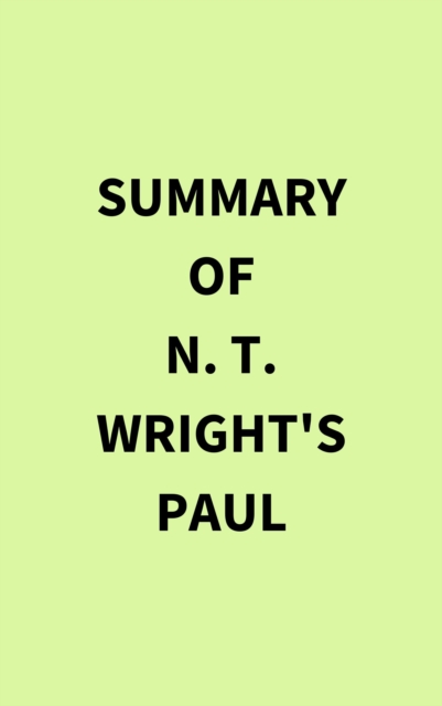 Summary of N. T. Wright's Paul, EPUB eBook