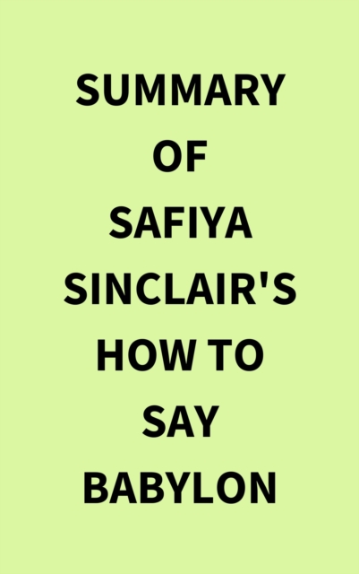 Summary of Safiya Sinclair's How to Say Babylon, EPUB eBook