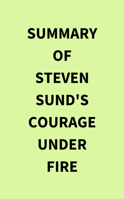 Summary of Steven Sund's Courage under Fire, EPUB eBook