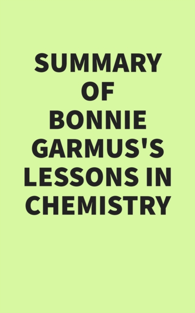 Summary of Bonnie Garmus's Lessons in Chemistry, EPUB eBook