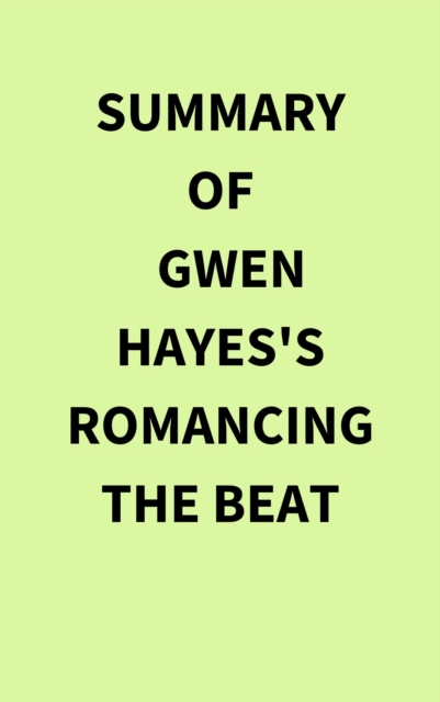 Summary of Gwen Hayes's Romancing the Beat, EPUB eBook