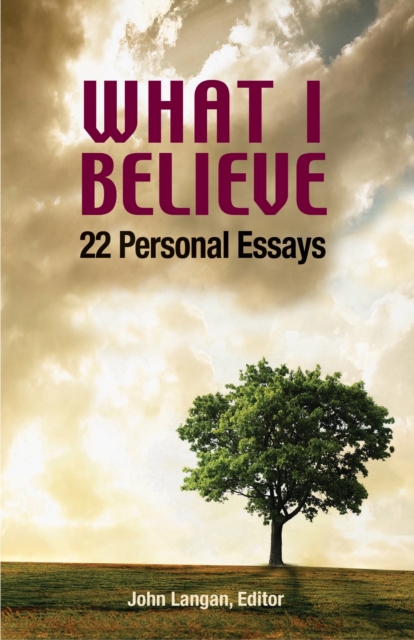 What I Believe : 22  Personal Essays, EPUB eBook