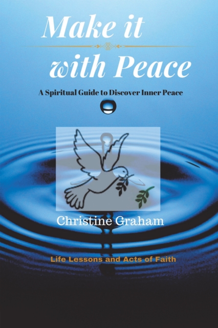 Make it with Peace : A Spiritual Guide to Discover Inner Peace, EPUB eBook