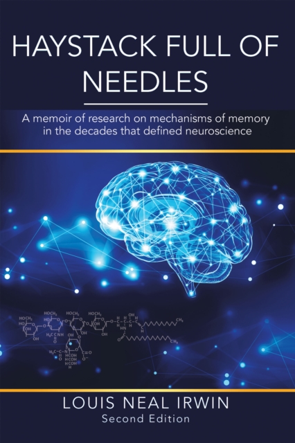 Haystack Full of Needles : A memoir of research on mechanisms of memory in the decades that defined neuroscience, EPUB eBook