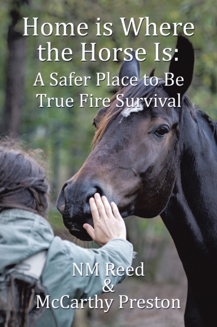 Home is Where the Horse Is: A Safer Place to Be : True Fire Survival, EPUB eBook