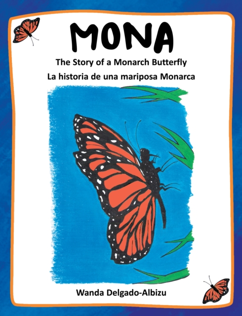 MONA : The Story of a Monarch Butterfly, EPUB eBook