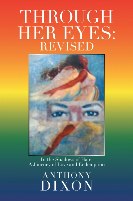Through Her Eyes: Revised : In the Shadows of Hate: A Journey of Love and Redemption, EPUB eBook