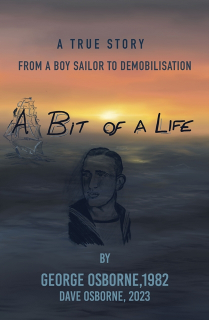 A Bit Of A Life : From A Boy Sailor To Demobilisation, EPUB eBook