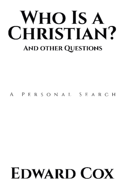 Who Is a Christian?                                                                                                                                               And other Questions : A Personal Searc, EPUB eBook