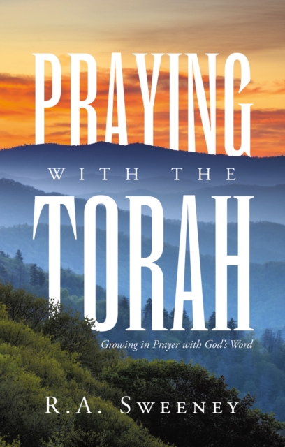 Praying with the Torah : Growing in Prayer with God's Word, EPUB eBook