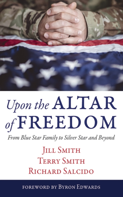 Upon the Altar of Freedom : From Blue Star Family to Silver Star and Beyond, EPUB eBook