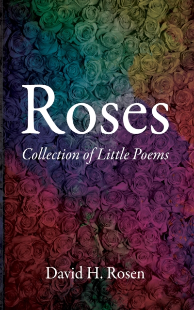 Roses : Collection of Little Poems, EPUB eBook