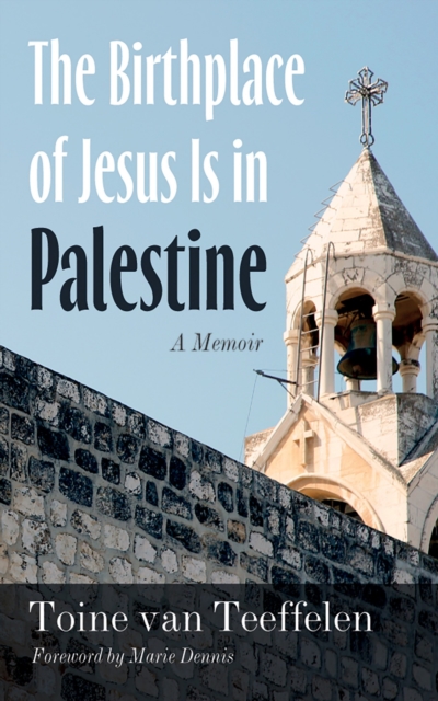 The Birthplace of Jesus Is in Palestine : A Memoir, EPUB eBook