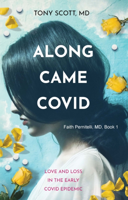 Along Came COVID : Love and loss in the early COVID epidemic, EPUB eBook