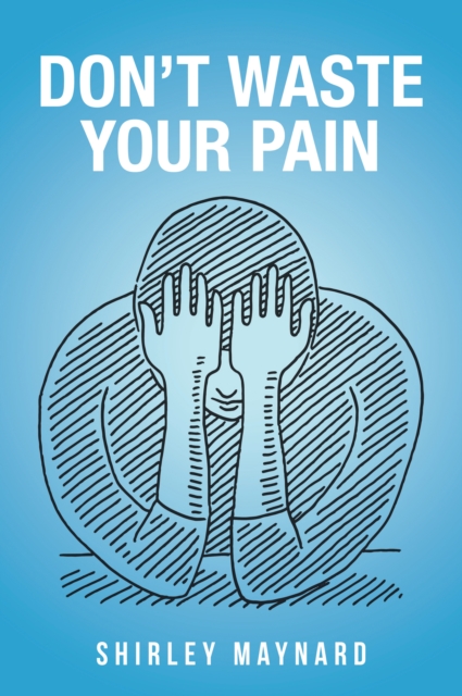 Don't Waste Your Pain, EPUB eBook
