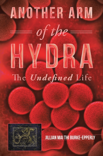 Another Arm of the Hydra : The Undefined Life, EPUB eBook