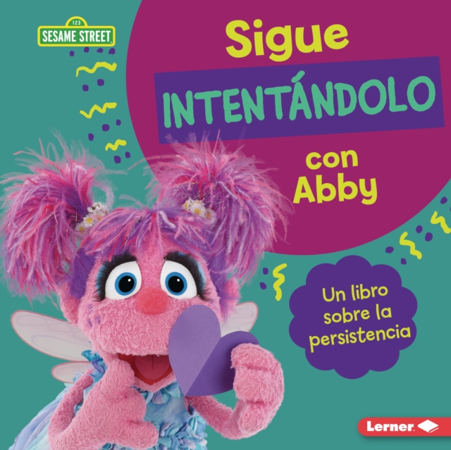 Sigue intentandolo con Abby (Keep Trying with Abby) : Un libro sobre la persistencia (A Book about Persistence), EPUB eBook
