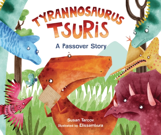 Tyrannosaurus Tsuris : A Passover Story, EPUB eBook