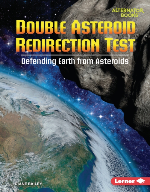 Double Asteroid Redirection Test : Defending Earth from Asteroids, EPUB eBook