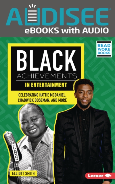 Black Achievements in Entertainment : Celebrating Hattie McDaniel, Chadwick Boseman, and More, EPUB eBook