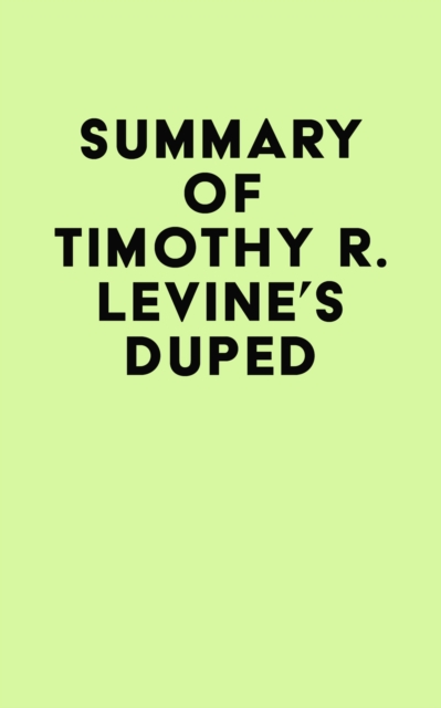 Summary of Timothy R. Levine's Duped, EPUB eBook