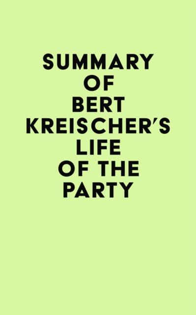 Summary of Bert Kreischer's Life of the Party, EPUB eBook