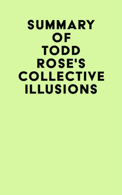 Summary of Todd Rose's Collective Illusions, EPUB eBook