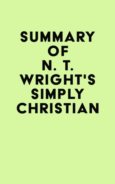 Summary of N. T. Wright's Simply Christian, EPUB eBook