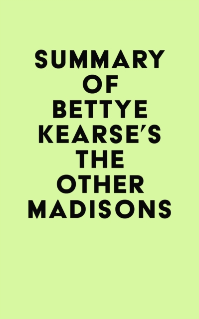 Summary of Bettye Kearse's The Other Madisons, EPUB eBook
