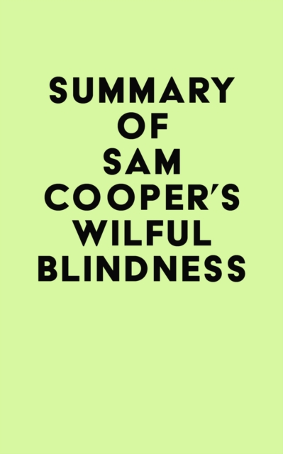 Summary of Sam Cooper's Wilful Blindness, EPUB eBook