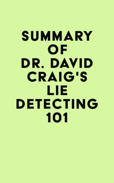 Summary of Dr. David Craig's Lie Detecting 101, EPUB eBook