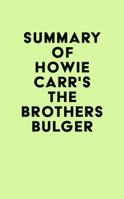 Summary of Howie Carr's The Brothers Bulger, EPUB eBook