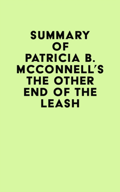 Summary of Patricia B. McConnell's The Other End of the Leash, EPUB eBook